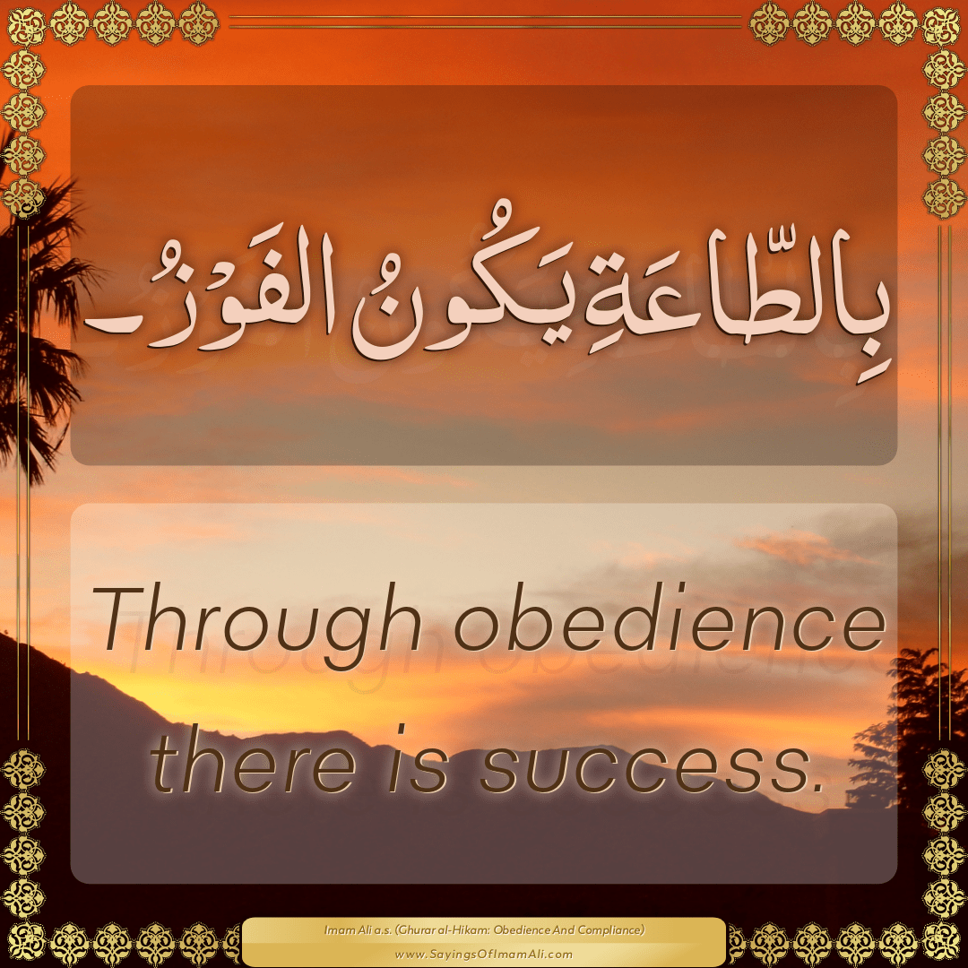 Through obedience there is success.